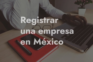 registrar una empresa en México