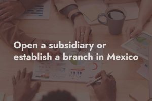 open a branch in mexico
