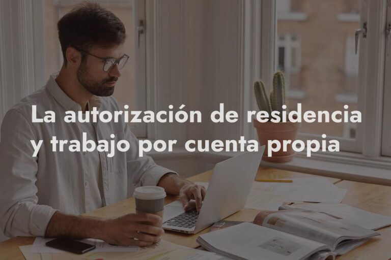 La autorización de residencia y trabajo por cuenta propia
