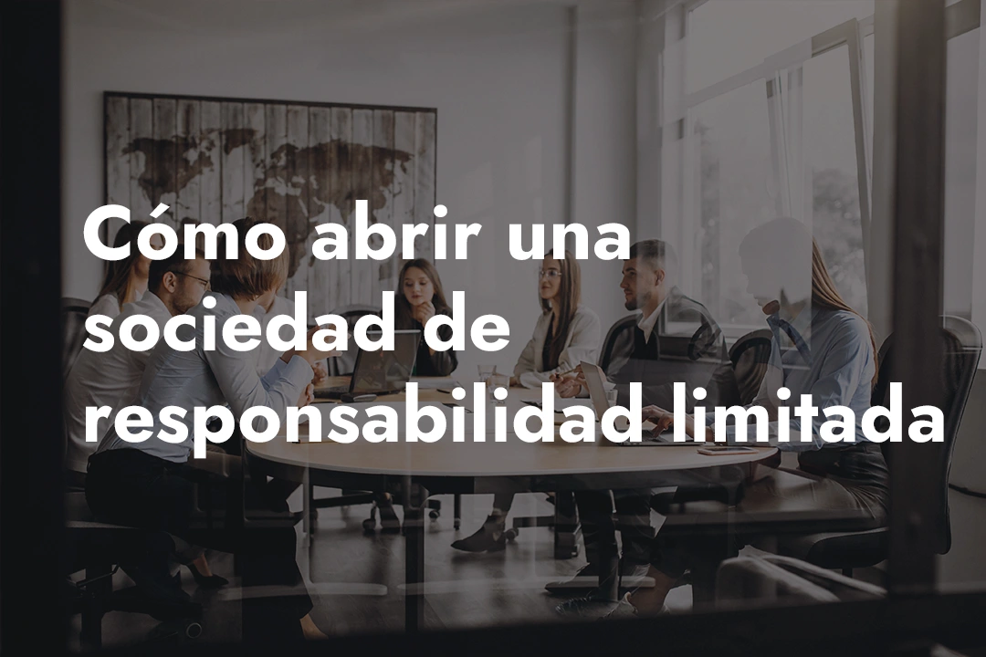 Cómo abrir una sociedad de responsabilidad limitada